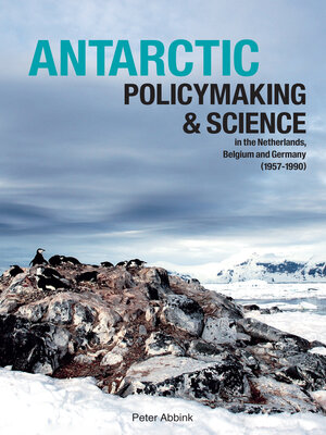 cover image of Antarctic Policymaking and Science in the Netherlands, Belgium, and Germany (1957-1990)